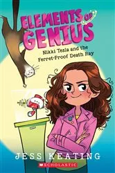 Book cover of Nikki Tesla and the Ferret-Proof Death Ray (Elements of Genius #1) by Jess Keating