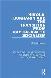 Book cover of Nikolai Bukharin and the Transition from Capitalism to Socialism by Michael Haynes