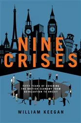 Book cover of Nine Crises by William Keegan