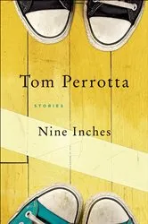 Book cover of Nine Inches by Tom Perrotta