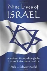 Book cover of Nine Lives of Israel by Jack L. Schwartzwald