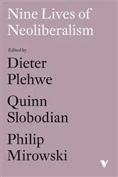 Book cover of Nine Lives of Neoliberalism by Philip Mirowski
