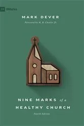 Book cover of Nine Marks of a Healthy Church (4th Edition) by Mark Dever