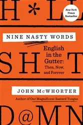 Book cover of Nine Nasty Words by John McWhorter