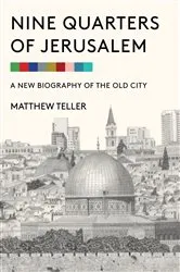 Book cover of Nine Quarters of Jerusalem by Matthew Teller