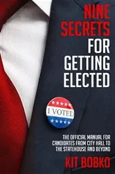 Book cover of Nine Secrets for Getting Elected by Kit Bobko