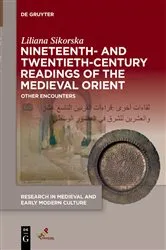 Book cover of Nineteenth- and Twentieth-Century Readings of the Medieval Orient by Liliana Sikorska