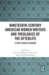 Book cover of Nineteenth-Century American Women Writers and Theologies of the Afterlife by Jennifer McFarlane-Harris