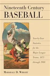 Book cover of Nineteenth Century Baseball by Marshall D. Wright