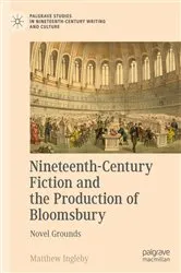 Book cover of Nineteenth-Century Fiction and the Production of Bloomsbury by Matthew Ingleby