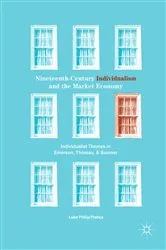 Book cover of Nineteenth-Century Individualism and the Market Economy by Luke Philip Plotica