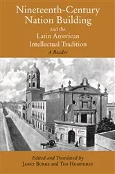 Book cover of Nineteenth-Century Nation Building and the Latin American Intellectual Tradition by Janet Burke