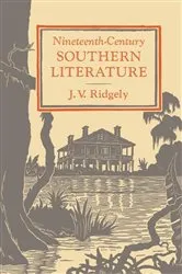 Book cover of Nineteenth-Century Southern Literature by J. V. Ridgely