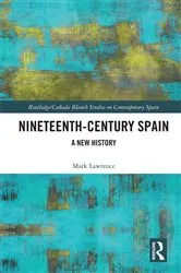 Book cover of Nineteenth Century Spain by Mark Lawrence