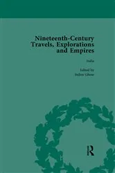 Book cover of Nineteenth-Century Travels, Explorations and Empires, Part I Vol 3 by Peter J Kitson