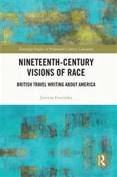 Book cover of Nineteenth-Century Visions of Race by Justyna Fruzińska