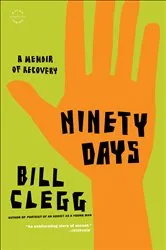 Book cover of Ninety Days by Bill Clegg