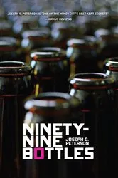 Book cover of Ninety-Nine Bottles by Joseph G. Peterson