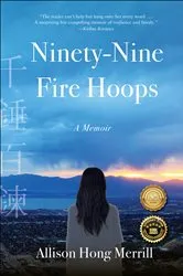 Book cover of Ninety-Nine Fire Hoops by Allison Hong Merrill