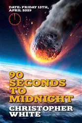 Book cover of Ninety Seconds to Midnight by Christopher White