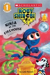 Book cover of Ninja at the Firehouse (Moby Shinobi: Scholastic Reader, Level 1) by Luke Flowers