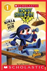 Book cover of Ninja on the Job (Moby Shinobi: Scholastic Reader, Level 1) by Luke Flowers