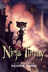 Book cover of Ninja Timmy by Henrik Tamm