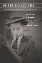 Book cover of Nisei Naysayer by James Matsumoto Omura