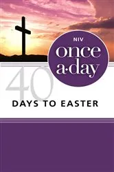 Book cover of NIV, Once-A-Day 40 Days to Easter Devotional by Kenneth D. Boa