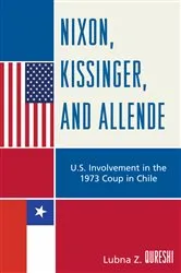 Book cover of Nixon, Kissinger, and Allende by Lubna Z. Qureshi