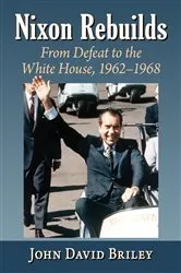 Book cover of Nixon Rebuilds by John David Briley
