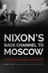 Book cover of Nixon’s Back Channel to Moscow by Richard A. Moss