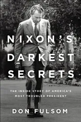 Book cover of Nixon's Darkest Secrets by Don Fulsom