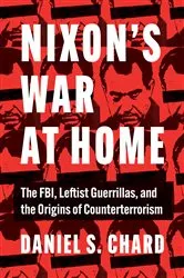 Book cover of Nixon's War at Home by Daniel S. Chard