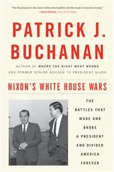 Book cover of Nixon's White House Wars by Patrick J. Buchanan