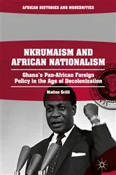 Book cover of Nkrumaism and African Nationalism by Matteo Grilli