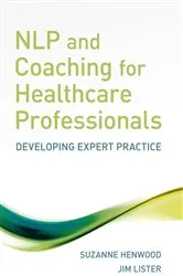 Book cover of NLP and Coaching for Health Care Professionals by Suzanne Henwood