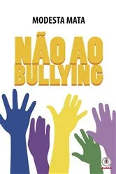 Book cover of NÃO AO BULLYING by Modesta Mata