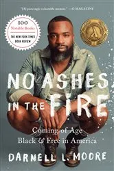 Book cover of No Ashes in the Fire by Darnell L Moore