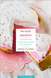 Book cover of No-Bake Desserts by Addie Gundry