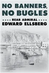 Book cover of No Banners, No Bugles by Edward Ellsberg