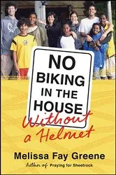 Book cover of No Biking in the House Without a Helmet by Melissa Fay Greene