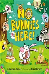 Book cover of No Bunnies Here! by Tammi Sauer