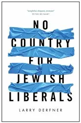 Book cover of No Country for Jewish Liberals by Larry Derfner