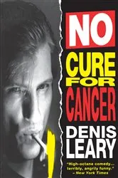 Book cover of No Cure for Cancer by Denis Leary
