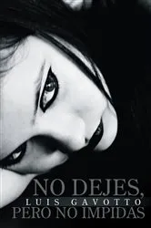 Book cover of No Dejes, Pero No Impidas by Luis Gavotto