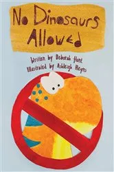 Book cover of No Dinosaurs Allowed (B) by Deborah Dolan Hunt