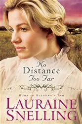 Book cover of No Distance Too Far (Home to Blessing Book #2) by Lauraine Snelling