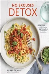 Book cover of No Excuses Detox by Megan Gilmore