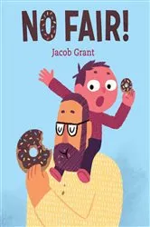 Book cover of No Fair! by Jacob Grant